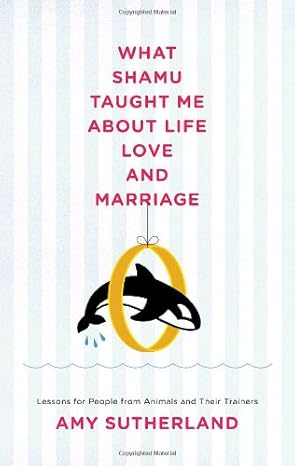 What Shamu Taught Me About Life, Love, and Marriage